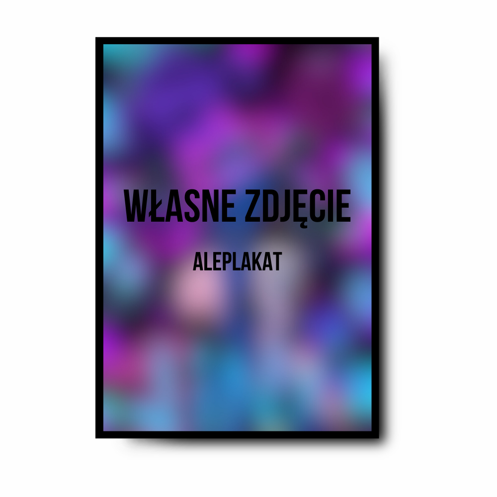 Plakat Personalizowany z własnym zdjęciem